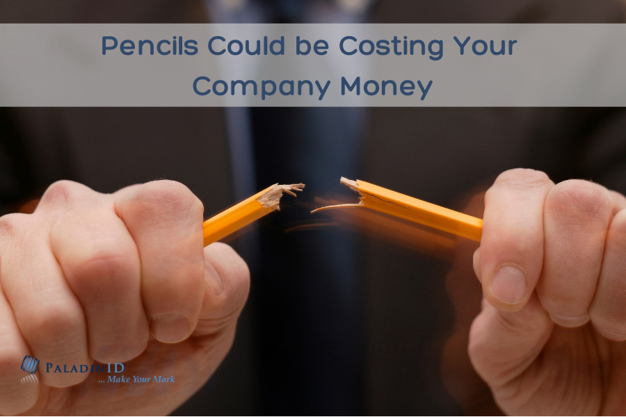 Pencils Could be Costing Your Company Money